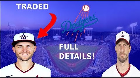 BREAKING: Dodgers acquire Max Scherzer and Trea Turner! Full trade details and breakdown!