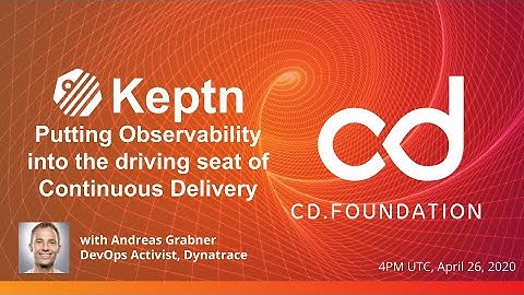 Keptn: Putting Observability into the driving seat of Continuous Delivery - CDF Webinar