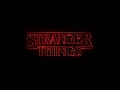 Stranger Things - Season One (Let It Happen)