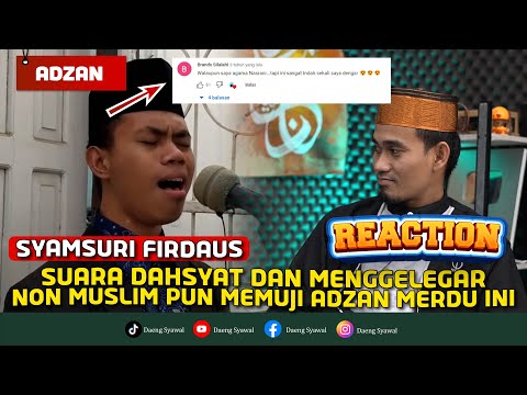 Reaction | Beginilah Jadinya Jika Juara 1 Qori International Melantunkan Adzan || Syamsuri Firdaus