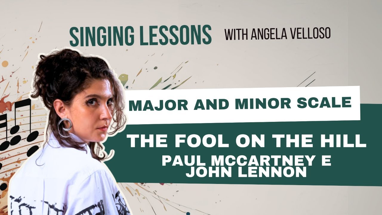 SINGING LESSONS: Major and Minor Scale - The Fool on the Hill  (LESSON 03, Q2-2026)