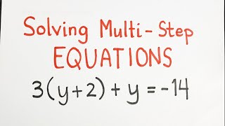 Solving Multi - Step Equations 3(y + 2) + y = -14