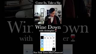 #shorts - Let's do the Wednesday NYT Mini! Come In, Take a Sip of Les Vignerons & WINE DOWN! 🍷