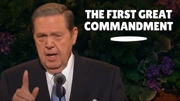 The First Great Commandment - Elder Jeffrey R. Holland