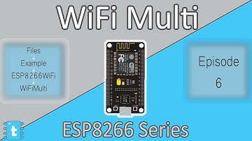 WiFiMulti Example Explained | ESP8266WiFi Tutorials #6
