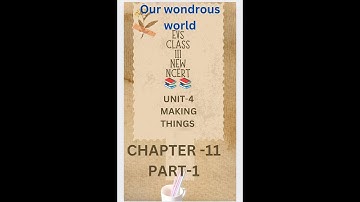 new ncert chapter 11 class 3rd evs making things part 1