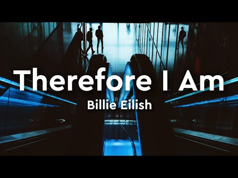 Billie Eilish - Therefore I Am (Lyrics)