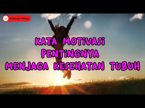 Kata Kata Motivasi Pentingnya Menjaga Kesehatan Tubuh Agar Selalu Sehat dan Fit || Kata Kata Bijak