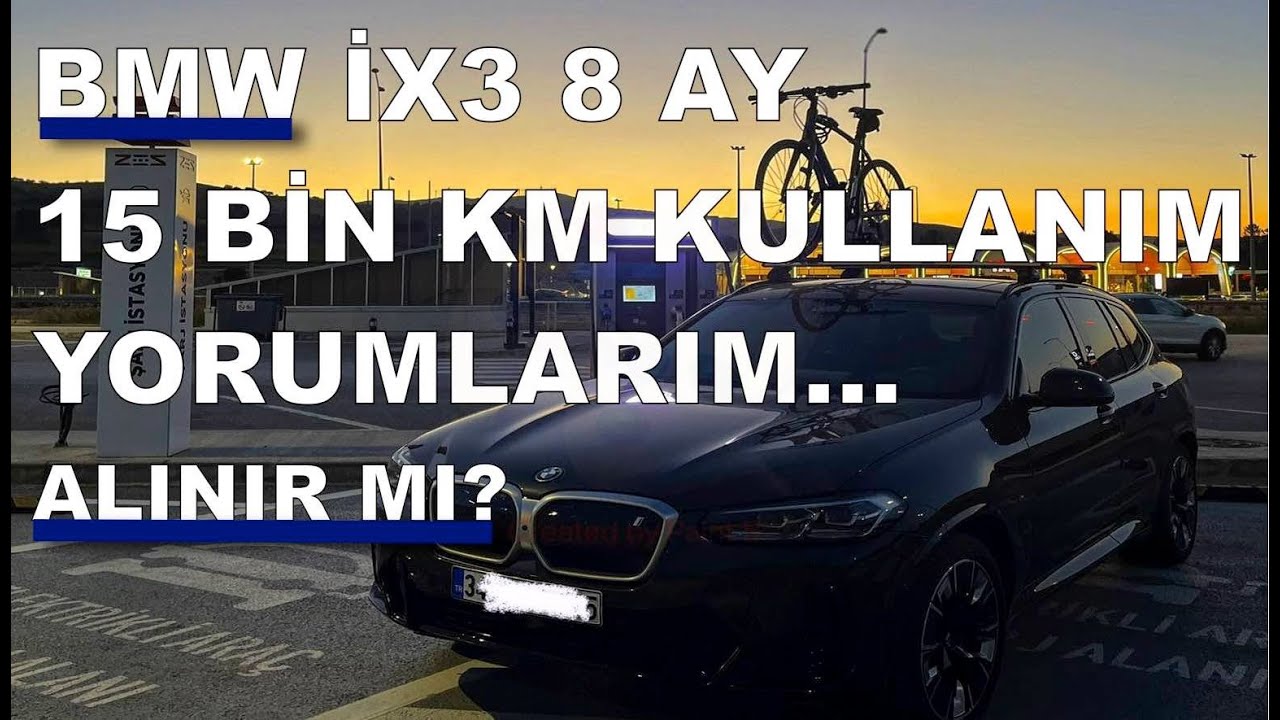BMW iX3 UZUN DÖNEM KULLANICI YORUMLARIM.. EN MANTIKLI PREMİUM ...