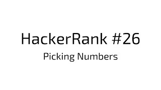 HackerRank #26 | Picking Numbers Wealth