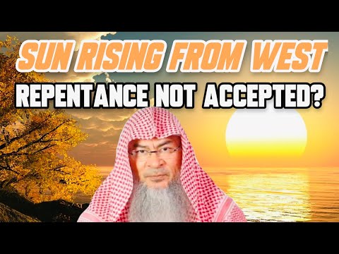 Once the Sun Rises from the West, Repentance is not accepted (Time for Repentance)