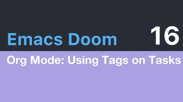 Emacs Doom E16: Org Mode, Marking Tasks with Tags