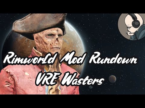 Rimworld Mod Rundown - Vanilla Races Expanded Wasters