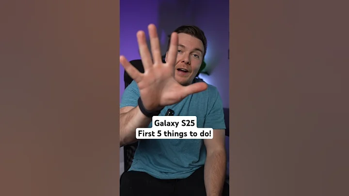 Galaxy S25/Ultra | 5 Things to Do First
