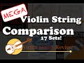 Mega Violin String Comparison - 17 sets!
