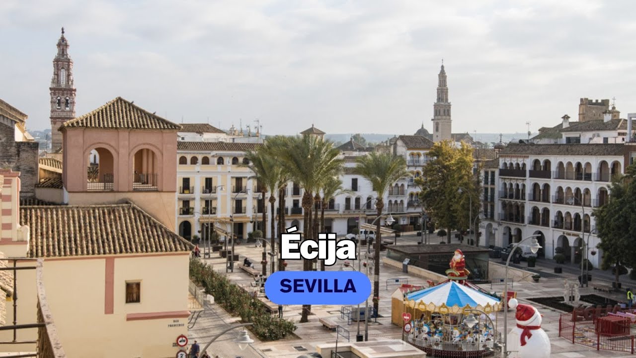 Écija: La Ciudad del Sol 🌞 | Historia, Encanto y Tradición