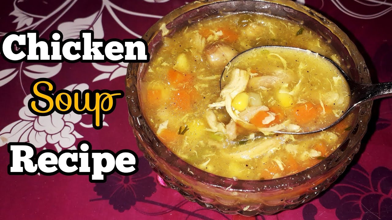 Chicken Vegetable Soup Easy Chicken Soup Recipe Tasty & Healthy