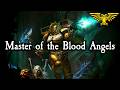 Dante - Chapter Master of the Blood Angels || Warhammer 40k Lore