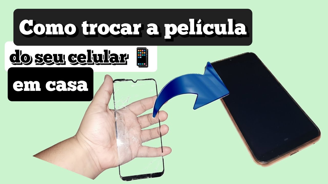 COMO TROCAR A PELÍCULA DO SEU CELULAR EM CASA GASTANDO APENAS R$3,50 ...