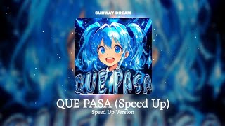 QUE PASA (Speed Up)