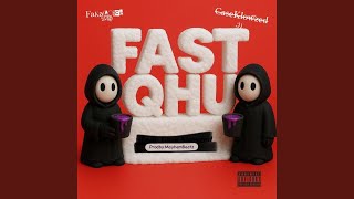 Fast Qhu (feat. Case-Klowzed)