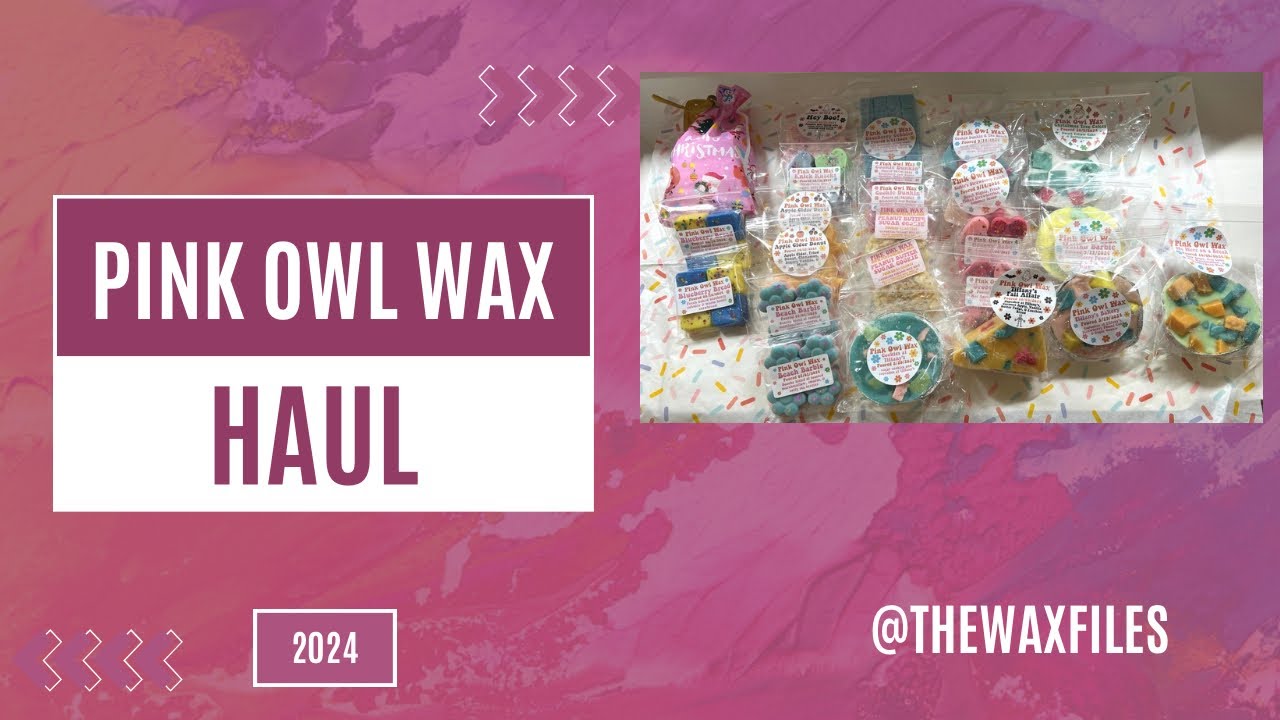 Pink Owl Wax Haul || 2024💕