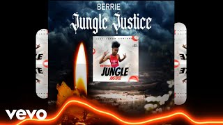 Berrie - Jungle Justice Official Audio