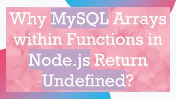 Why MySQL Arrays within Functions in Node.js Return Undefined?