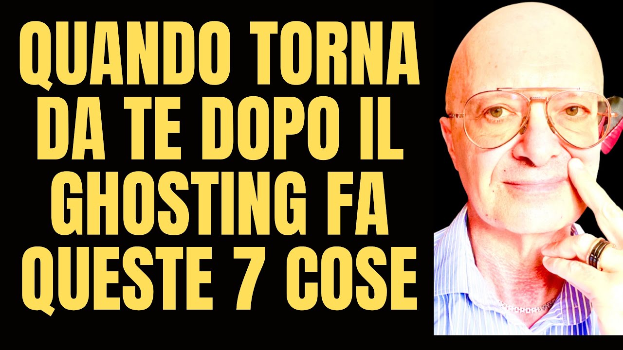 QUANDO TORNA DA TE DOPO IL GHOSTING FA QUESTE 7 COSE