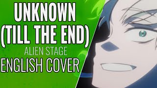 Unknown(Till the end...) ENGLISH COVER【GreN】