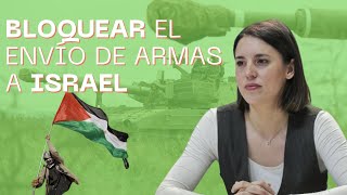 Irene Montero analiza la polémica sobre el envío y comercio de armas a ISRAEL.