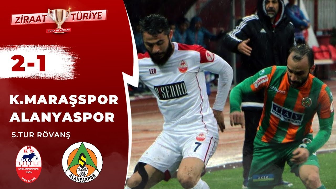 Kahramanmaraşspor 2-1 Alanyaspor Maç Özeti (Ziraat Türkiye Kupası 5.Tur Rövanş) 19.12.2018
