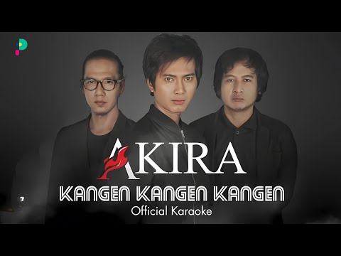 Akira Band - Kangen Kangen Kangen (Karaoke Version) Tanpa Vokal