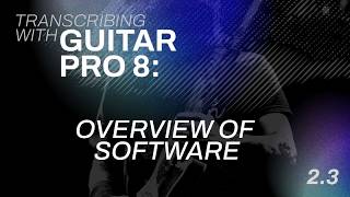 Overview of the Guitar Pro 8 Layout - 2.3 - Transcribing with Guitar Pro 8 Overview of the Guitar Pro 8 Layout - 2.3 - Transcribing with Guitar Pro 8