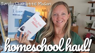 HOMESCHOOL HAUL || SIMPLY CHARLOTTE MASON