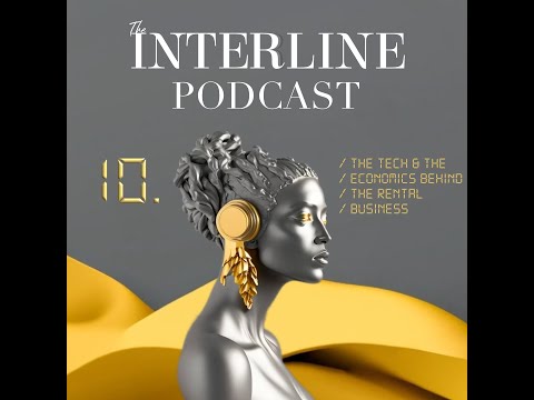 The Interline Podcast - The Tech & The Economics Behind The Rental Business.