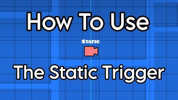 How To Use The Static Trigger in Geometry Dash 2.2