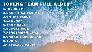 THE DRUM - NANTI JIKA AKU MATI - ON THE FLOOR - TOPENG TEAM FULL ALBUM