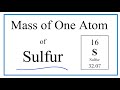 Mass of Sulfur Atoms and Isotopes
