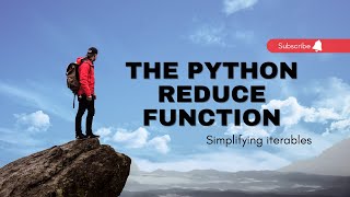 The Python Reduce Function - Simplifying Iterables