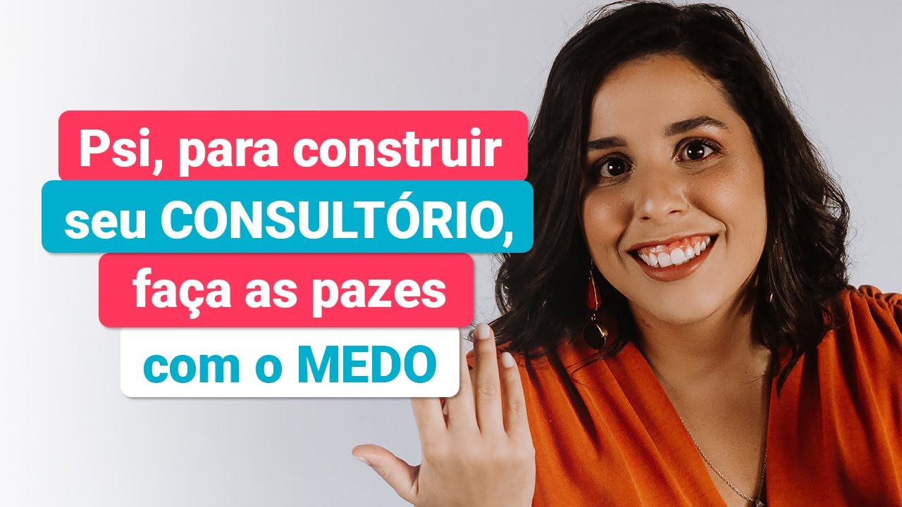 PSI PARA CONSTRUIR SEU CONSULT RIO FA A AS PAZES COM O MEDO YouTube psi-para-construir-seu-consult-rio-fa-a-as-pazes-com-o-medo-youtube