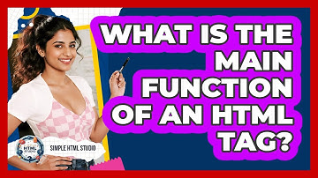 What Is The Main Function Of An HTML Tag?
