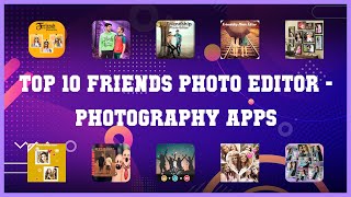 Top 10 Friends Photo Editor Android Apps screenshot 2