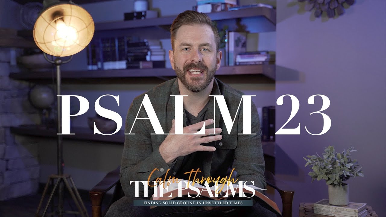 PSALM 23 | CALM THROUGH THE PSALMS | MICAH REISER - YouTube