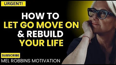 🤫 Healing After a Breakup: How to Let Go, Move on & Rebuild Your Life–Powerful Speech by Mel Robbins
