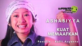 Ashabiyya - Kuat Memaafkan (Official Video Lirik)