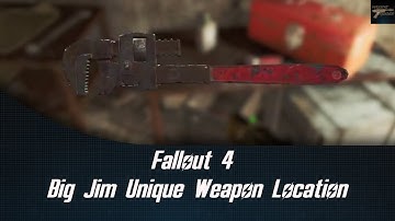 Fallout 4 Big Jim Unique Weapon Location