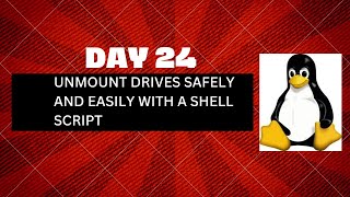 Day 24 - Shell Scripting Course | Automate Disk Management: Shell Script to Unmount Drives