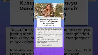 Kenapa Tasya Farasya Memilih Jarang Mandi? Ini Penjelasan Lengkapnya!