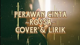 Perawan Cinta - Rossa (Cover & Lirik)